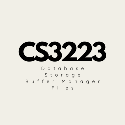 Database Storage, Buffer Manager & Files